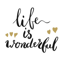 Life is wonderful.