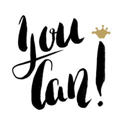 you can. Hand drawn phrase.