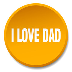 i love dad orange round flat isolated push button