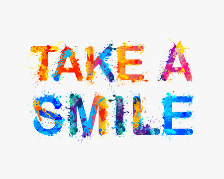 Take a smile. Motivational inscription of splash paint letters