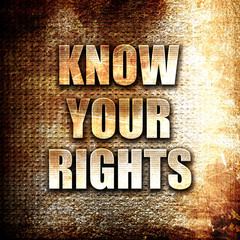 know your right, written on vintage metal texture