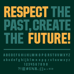 Motivational card with text Respect the past, create the future! Vector set of letters, numbers and symbols