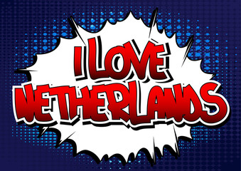 I Love Netherlands - Comic book style word.