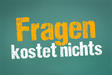 Fragen kostet nichts