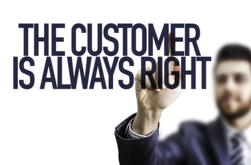 Business man pointing the text: The Customer is Always Right