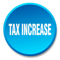 tax increase blue round flat isolated push button