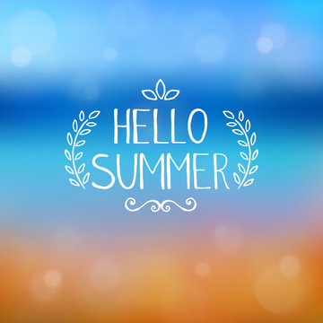 Hello summer, unique handwriting. Summer background, beach and sea. Blurring background, reflections, bokeh. Vector.