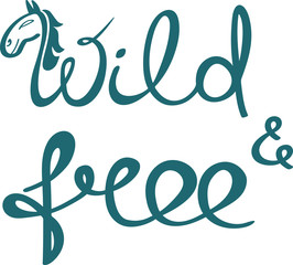Wild & free! Hand drawn calligraphy lettering