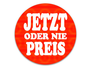 Jetzt oder nie Preis