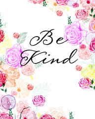 Be Kind - quote with flowers