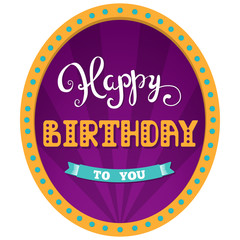 Happy Birthday. Holiday card for the day birthday party. Hand lettering. Circus background in a retro frame with lights.
