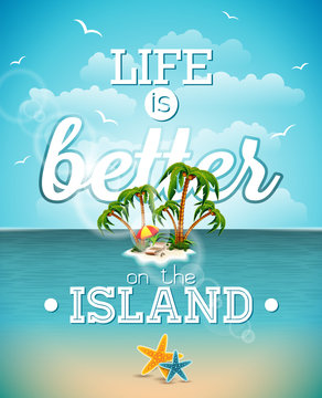 Life is better on the island inspiration quote on seascape background. Vector typography design element for greeting cards and posters.