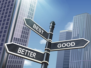 Obraz premium 3d road sign saying best and good and better