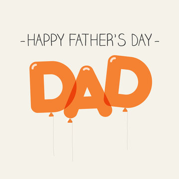 Happy Fathers Day Card, Dad Balloons Type. Editable Vector Design.