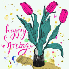Decorative card with hand drawn tulips, watercolor spots and text happy spring.