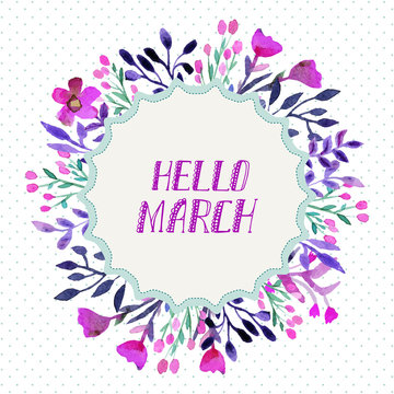 Watercolor floral frame with text Hello March. Watercolor floral bouquet. Floral decorative frame.