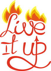 Live it up! Hand drawn calligraphy lettering