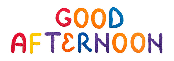 Good afternoon, inscription made of plasticine