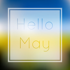 Hello may illustration with colorful floral field style blurry gradient mesh background with custom light and thin text.
