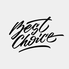 Black best choice handmade lettering, graffiti style italic calligraphy for logo, design concepts, banners, labels, prints, posters, web, presentation, stickers. Vector illustration.