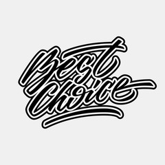 Black best choice handmade lettering, graffiti style italic calligraphy with outlines for logo, design concepts, banners, labels, prints, posters, web, presentation, stickers. Vector illustration.