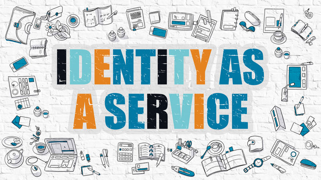 Identity as a Service Concept. Modern Line Style Illustration. Multicolor Identity as a Service Drawn on White Brick Wall. Doodle Icons. Doodle Design Style of Identity as a Service Concept.