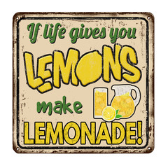 If life gives you lemons make lemonade vintage rusty metal sign