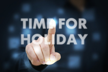 Businessman touching Time For Holiday