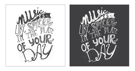 Hand drawn motivating lettering art work, dedicated to music and its meaning in our life. Music is like spices in the plate of your day. Isolated on background vector illustration with quote.