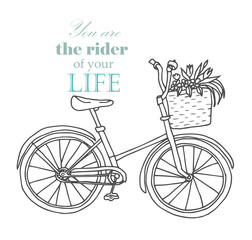 Hand-drawn doodle of the bicycle. Poster template. "You are the rider of your life".