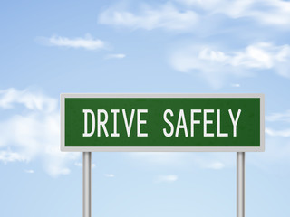 3d illustration drive safely road sign