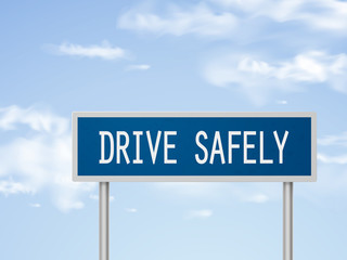 3d illustration drive safely road sign