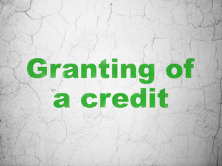 Currency concept: Granting of A credit on wall background