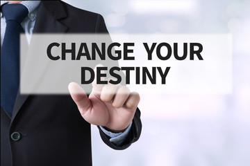 CHANGE YOUR DESTINY