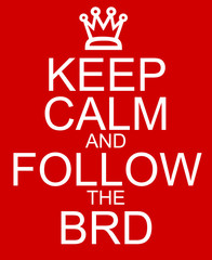 Fototapeta na wymiar Keep Calm and Follow the BRD