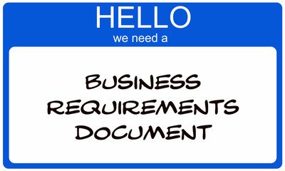 Hello we need a Business Requirments Document blue name tag