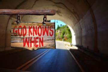 God kows when motivational phrase sign