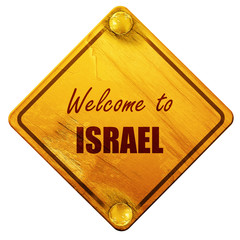 Welcome to israel, 3D rendering, isolated grunge yellow road sig