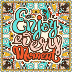 handwriting lettering inscription Enjoy every moment motivation 