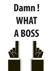 DAMN WHAT A BOSS typography vector illustration