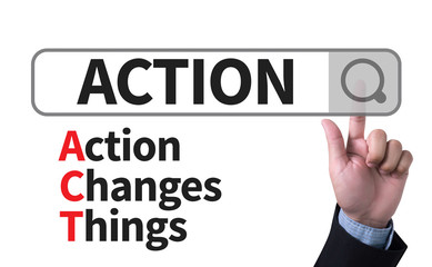 Action Changes Things (ACT)