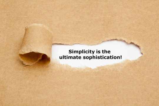 Simplicity Is The Ultimate Sophistication