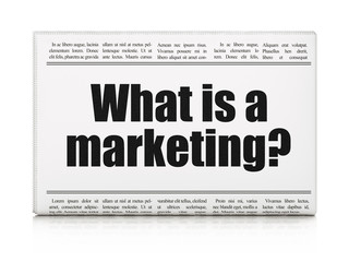 Marketing concept: newspaper headline What is a Marketing?