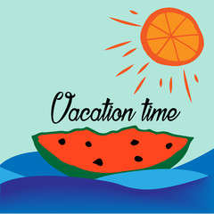 Vacation Time. Hand draw background. Orange and watermelon hand drawing. Vector illustration