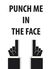 PUNCH ME IN THE FACE typography vector illustration