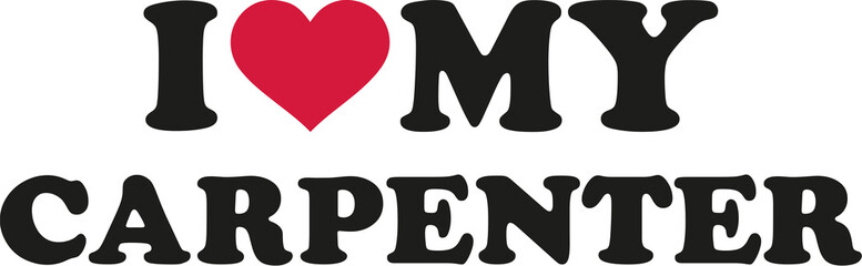 I love my carpenter