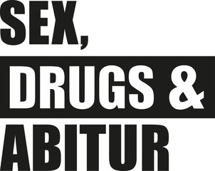 Sex drugs and Abitur