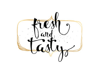 Fresh and tasty inscription. Greeting card with calligraphy. © pavector