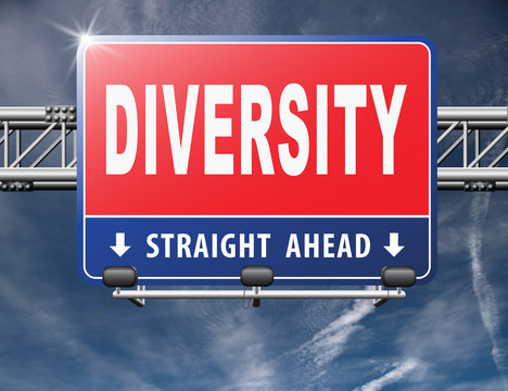 Diversity Towards Diversification In Culture Ethnic Social Age Gender Genetics Political Issues, Road Sign Billboard...