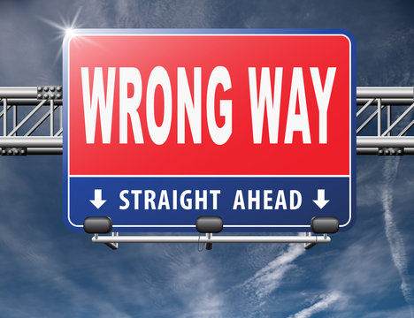 Wrong Way Big Mistake Turn Back Road Sign Billboard..